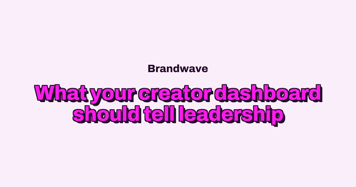 Influencer Marketing Dashboard: What I Show Leadership