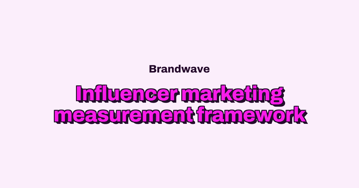 Influencer Marketing Measurement: Framework, Metrics and Tools