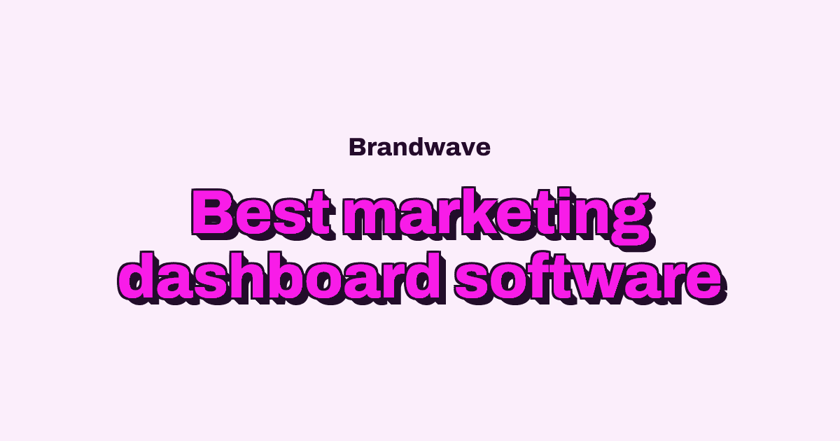 Best Marketing Dashboard and Reporting Software for Cross-Channel Measurement